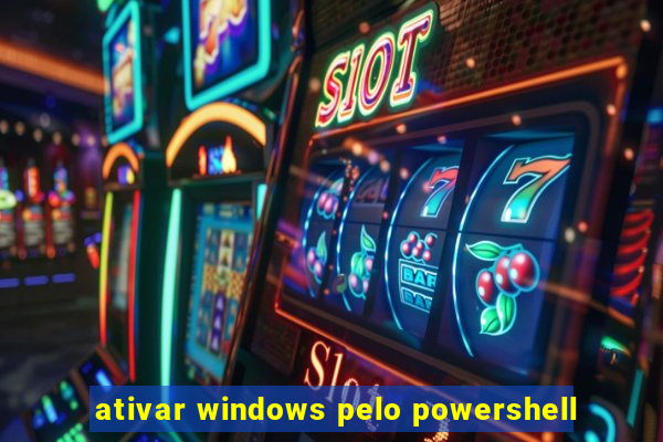 ativar windows pelo powershell